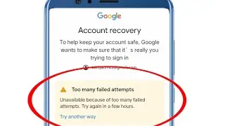 too many failed attempts problem solution || too many failed attempts google accountGmail recovery