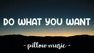 Do What You Want - San Pedro (Lyrics) 🎵