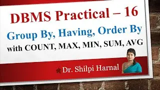 DBMS Practical –16 | Group By clause | Having clause | Order by Clause | Group By & Having examples