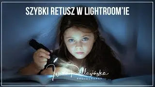 Szybki retusz w Lightroomie oraz tworzenie presetu