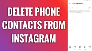 How To Delete Phone Contacts From Instagram