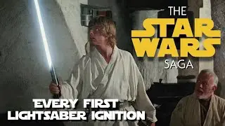 Star Wars: Every First Lightsaber Ignition Supercut