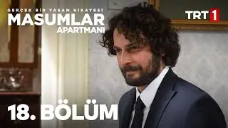 Masumlar Apartmanı 18. Bölüm