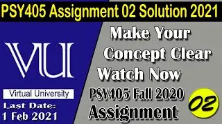 PSY405 Assignment 2 Solution 2021 | PSY405 Fall 2020 | Virtual University | AM Knowledge Official