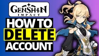 How To Delete Genshin Impact Account - Full Guide 2024