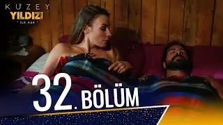 Kuzey Yıldızı İlk Aşk 32. Bölüm (Full HD)