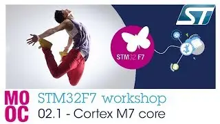 STM32F7 workshop: 02.1 Cortex M7 core - Cortex M7 presentation