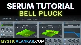 Serum Tutorial - Tropical Glass Bell Pluck (Sound Design in Xfer Serum)