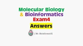 Molecular Biology and Bioinformatics Exam 4 | Bioinformatics for Beginners