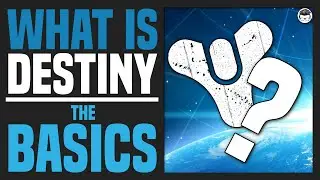 The BASICS of Destiny You NEED To Know | Beginner Guide 2021