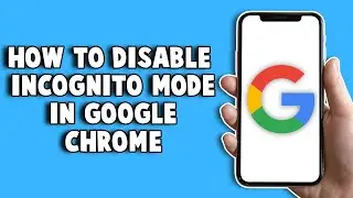 How To Disable Incognito Mode In Google Chrome 2024