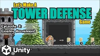 3. Enemy Movement--Let's Make A Tower Defense Game (Unity Tutorial)