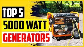 TOP 5 Best 5000 Watt Generators in 2022