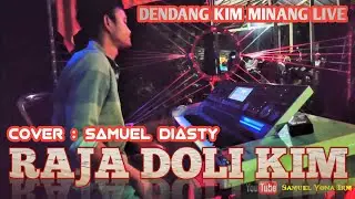 RAJA DOLI DENDANG KIM MINANG || Yossy Yuza Kim || Samuel Diasty