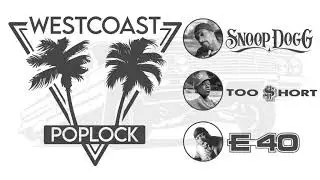 Snoop Dogg, Too Short, E40 - WestCoast PopLock