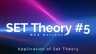 Set Theory for MCA Entrance Preparation #5 : Applications on Set