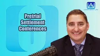 Pretrial Settlement Conferences | Learn About Law