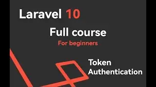 #16 Laravel 10 Full Course For Beginners | Token Based Authentication In Laravel