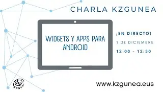 Charlas KZgunea | WIDGETS Y APPS PARA ANDROID
