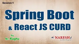 Spring Boot and ReactJS CURD | Sesion-1 | by Mr. Raghu