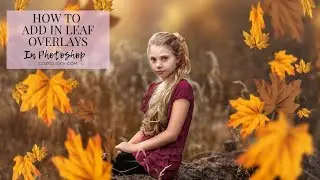 How To Use Leaf Overlays In Photoshop