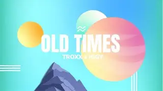 Troxx - Old Times