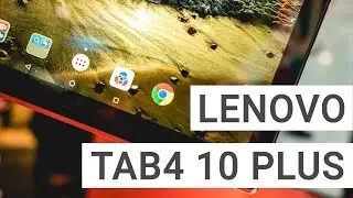 Lenovo Tab4 10 Plus Hands On & Quick Review