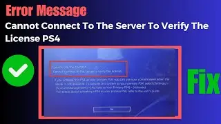 Cannot Use The Content PS4 (Fix) | Cannot Connect To The Server To Verify The License PS4 (Fix)