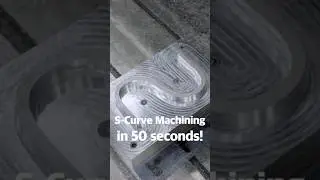 S-Curve Machining!