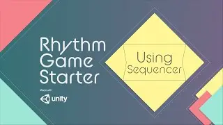 Unity Rhythm Game Starter - Using Sequencer