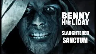 Benny Holiday - Slaughtered Sanctum (Video)