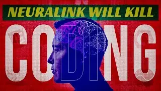 Will Neuralink KILL Coding?