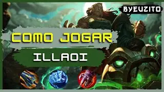 [ILLAOI TOP] COMO JOGAR DE ILLAOI [ATUALIZADO] | GAMEPLAY EXPLICATIVA | League of Legends