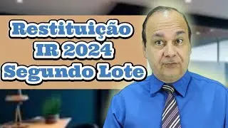 Restituição IR 2024 Segundo Lote