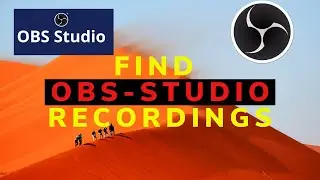 How to Find Your OBS Recordings (Updated 2021)