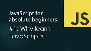 JavaScript for Absolute Beginners: #1 What is JavaScript?