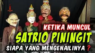 ketika satrio piningit muncul pertama siapa yang mengenalinya?.