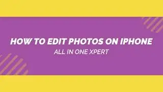 How to Edit Photos on iPhone Like a Pro for Free Without Any Water Mark