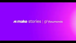 Make Stories | Flowmondo