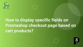 How to display specific fields on Prestashop checkout page based on cart products?