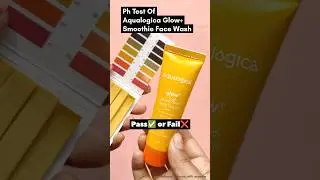 Ph Test Of Aqualogica Glow+ Smoothie Face Wash |#aqualogica #phtest #phtesting #facewash #skincareph