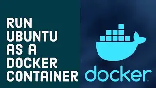 How to Run Ubuntu as a Docker Container