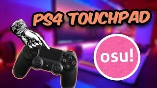 osu! With the PS4s  Controller Touchpad?!?!