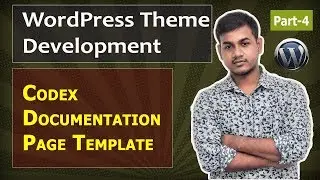 Part-4 WordPress Theme Development ( WordPress Codex Documentation and Page Template )