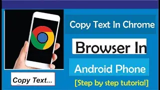 How To Copy Text In Chrome Browser In Android