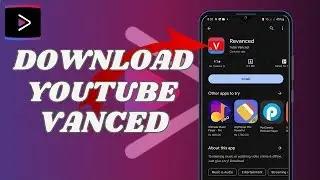 How to Install YouTube Vanced: Step-by-Step Guide