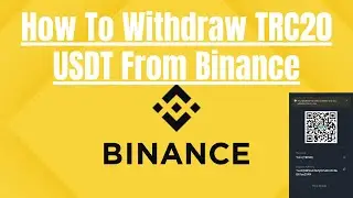 How To Withdraw Tron (Trc20) USDT From Binance.