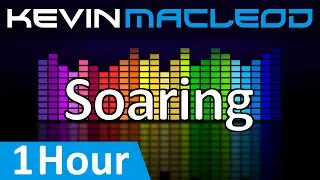 Kevin MacLeod: Soaring [1 HOUR]