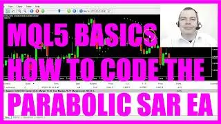 LEARN MQL5 TUTORIAL BASICS - 23 HOW TO CODE A SIMPLE PARABOLIC SAR EXPERT ADVISOR