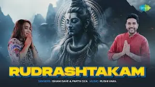 रुद्राष्टकम | Rudrashtakam | Ishani Dave | Parth Oza | शिव भजन | Shiva Song | Har Har Mahadev